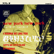 NEW YORK NEW YORK / I Wanna Be Like You