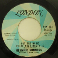 OLYMPIC RUNNERS / PUT THE MUSIC WHERE YOUR MOUTH IS