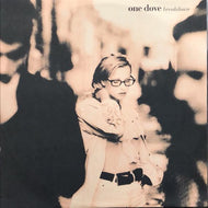ONE DOVE / BREAKDOWN