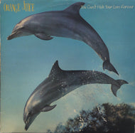 ORANGE JUICE / YOU CAN'T HIDE  YOUR LOVE FOREVER