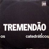 OS CATEDRATICOS / TREMENDAO