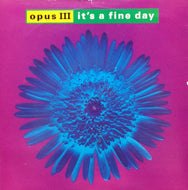 OPUS III / IT'S A FINE DAY