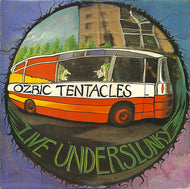 OZRIC TENTACLES / LIVE UNDERSLUNKY