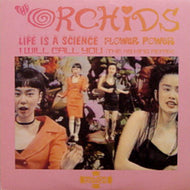 ORCHIDS / LIFE IS A SCIENCE