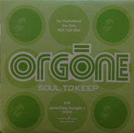 ORGONE / SOUL TO KEEP