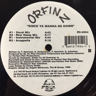 ORFINZ / SINCE YA WANNA BE DOWN