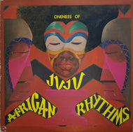 ONENESS OF JUJU / AFRICAN RHYTHM
