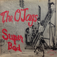 O'JAYS / SUPER BAD