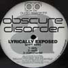 OBSCURE DISORDER / LYRICALLY EXPOSED