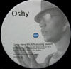 OSHY / COME HERE WIT IT