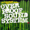 OVER PROOF SOUND SYSTEM / WATCH WHAT YOU PUT INNA...