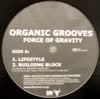 ORGANIC GROOVES / FORCE OF GRAVITY