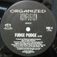 ORGANIZED KONFUSION / FUDGE PUDGE / WALK INTO THE SUN