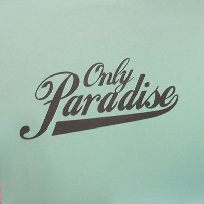 ONLY PARADISE / YOU GOT THE WAY