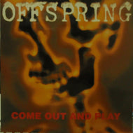 OFFSPRING / COME OUT AND PLAY