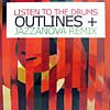 OUTLINES / LISTEN TO THE DRUMS