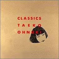 大貫妙子 (TAEKO ONUKI) / CLASSICS