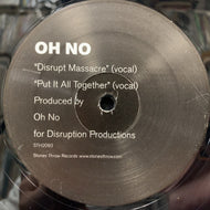 OH NO / Disrupt Massacre / Put It All Together