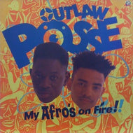 OUTLAW POSSE / MY AFRO'S ON FIRE!