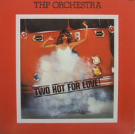 ORCHESTRA / TWO HOT FOR LOVE
