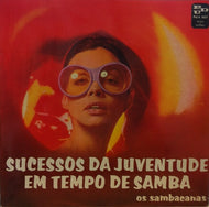 OS SAMBACANAS / SUCESSOS DA JUVENTUDE EM TEMPO DE SAMBA