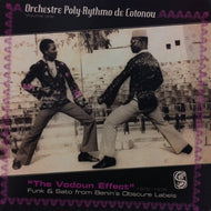 ORCHESTRE POLY-RYTHMO DE COTONOU / THE VODOUN EFFECT 1972-1975