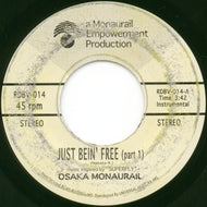OSAKA MONAURAIL / JUST BEIN' FREE