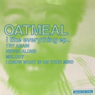 OATMEAL / I LIKE EVERYTHING EP.