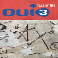 OUI 3 / FACT OF LIFE