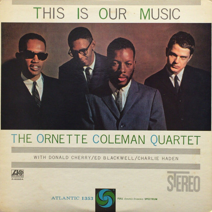ORNETTE COLEMAN QUARTET / THIS IS OUR MUSIC