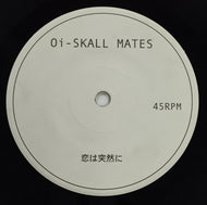 OI SKALL MATES / 恋は突然に