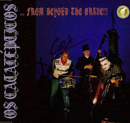 OS CATALEPTICOS / ...FROM BEYOND THE GRAVE!!!