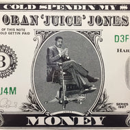 ORAN JUICE JONES / COLD SPENDIN' MY $ MONEY