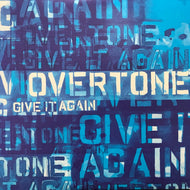 OVERTONE / GIVE IT AGAIN