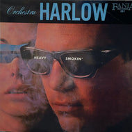 ORCHESTRA HARLOW / HEAVY SMOKIN'