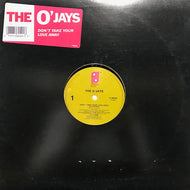 O'JAYS / DON'T TAKE YOUR LOVE AWAY
