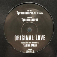 ORIGINAL LOVE / TYRANNOSAURUS