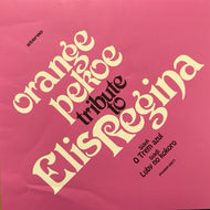 ORANGE PEKOE / TRIBUTE TO ELIS REGINA