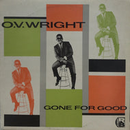 O.V. WRIGHT / Gone For Good