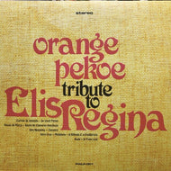 ORANGE PEKOE / TRIBUTE TO ELIS REGINA 