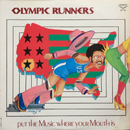 OLYMPIC RUNNERS / Put The Music Where Your Mouth Is