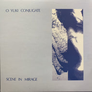 O YUKI CONJUGATE / Scene In Mirage