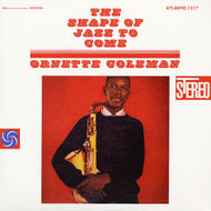 ORNETTE COLEMAN / THE SHAPE OF JAZZ TO COME