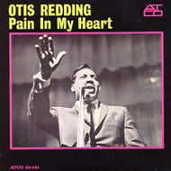 OTIS REDDING / PAIN IN MY HEART