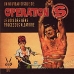 OPERATION S / JE VOIS DESGENS