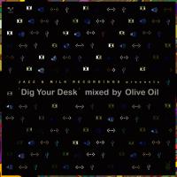 OLIVE OIL / DIG YOUR DESK