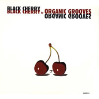 ORGANIC GROOVES / BLACK CHERRY