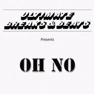 OH NO / ULTIMATE BREAKS & BEATS