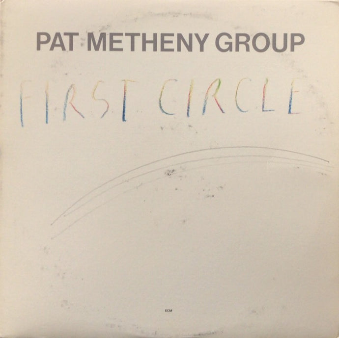 PAT METHENY GROUP / FIRST CIRCLE