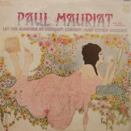 PAUL MAURIAT AND HIS ORCHESTRA / LET THE SUNSHINE IN MIDNIGHT COWBOY AND OTHER GOODIES